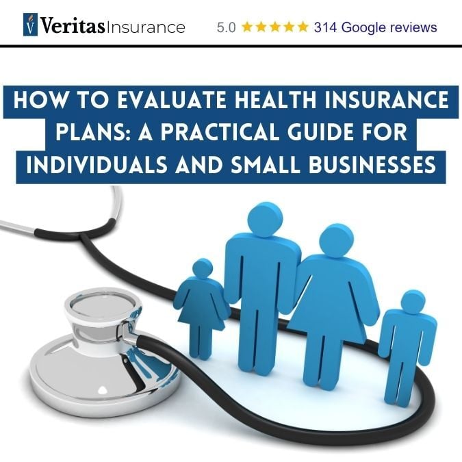 How to Evaluate Health Insurance Plans: A Practical Guide for Individuals and Small Businesses
