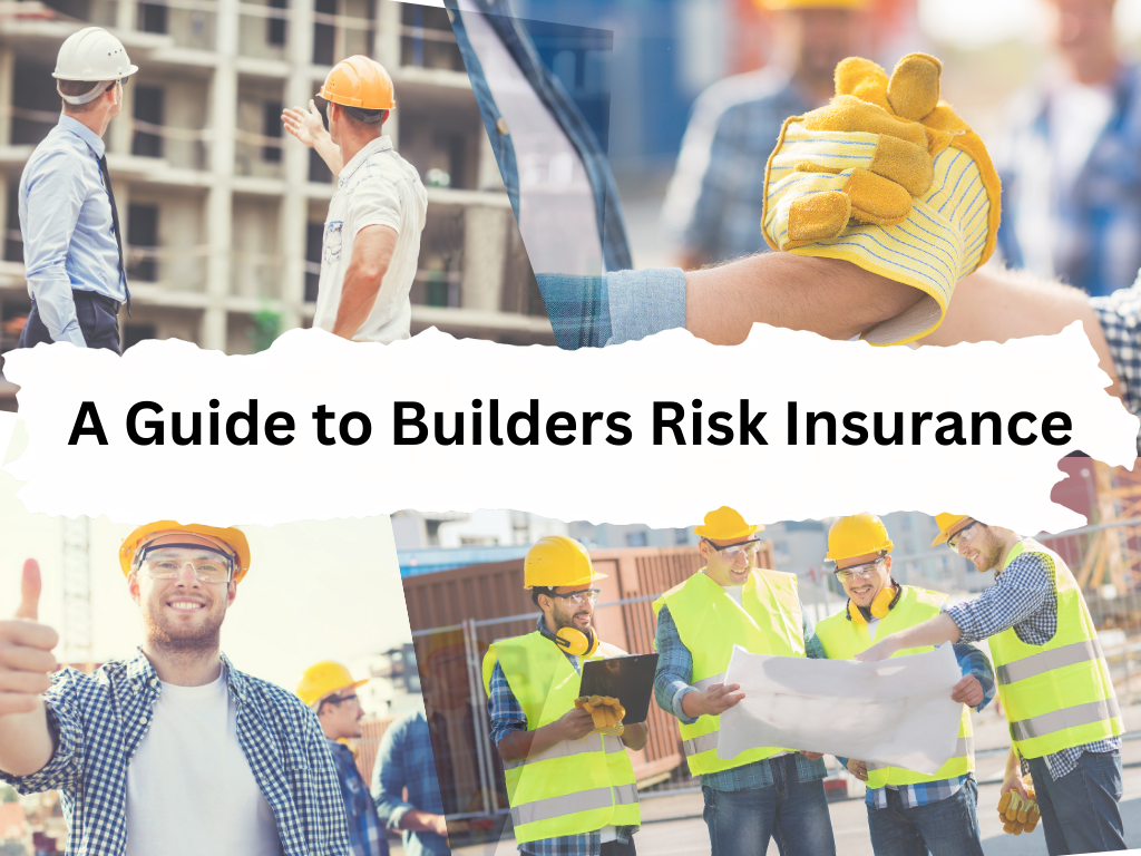 A Guide to Builders Risk Insurance